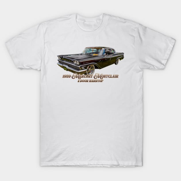 1959 Mercury Montclair 2 Door Hardtop T-Shirt by Gestalt Imagery